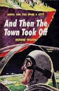 And Then the Town Took Off - Richard Wilson - E-Book