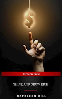 Think And Grow Rich - Napoleon Hill - E-Book