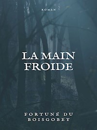 La Main froide - Fortuné du Boisgobey - E-Book
