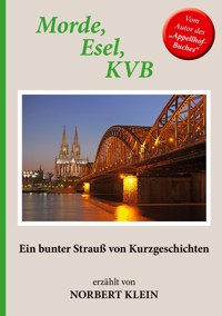 Morde, Esel, KVB - Norbert Klein - E-Book