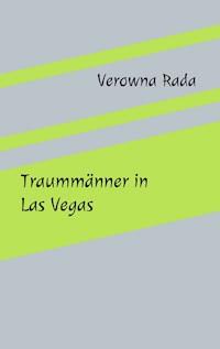Traummänner in Las Vegas - Verowna Rada - E-Book