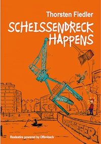 Scheissendreck Happens - Thorsten Fiedler - E-Book