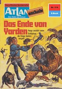 Atlan 216: Das Ende von Yarden - H.G. Ewers - E-Book