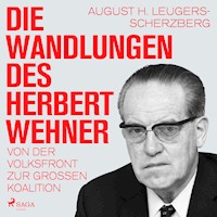 Die Wandlungen des Herbert Wehner : Von der Volksfront zur Großen Koalition - August H. Leugers-Scherzberg - Hörbuch