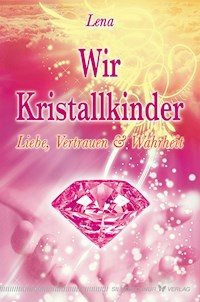 Wir Kristallkinder - Lena Giger - E-Book