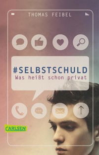 #selbstschuld – Was heißt schon privat - Thomas Feibel - E-Book