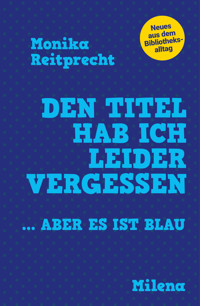 Den Titel hab ich leider vergessen - Monika Reitprecht - E-Book