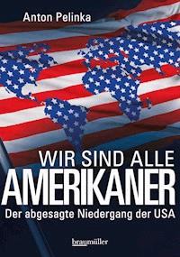 Wir sind alle Amerikaner - Anton Pelinka - E-Book