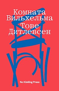 Комната Вильхельма - Тове Дитлевсен - E-Book
