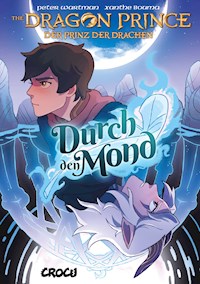 Dragon Prince – Der Prinz der Drachen 1: Durch den Mond - Peter Wartman - E-Book