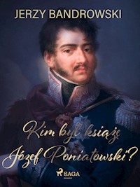 Kim był książę Józef Poniatowski? - Jerzy Bandrowski - E-Book