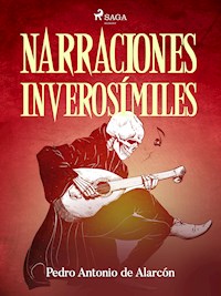 Narraciones inverosímiles - Pedro Antonio de Alarcón - E-Book