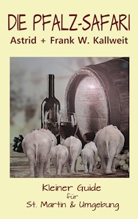 Die Pfalz-Safari - Astrid Kallweit - E-Book
