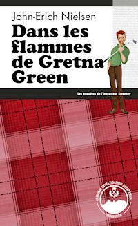 Dans les flammes de Gretna Green - John-Erich Nielsen - E-Book