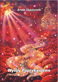 Wyspy Paprykarzowe - Aneta Skarżyński - E-Book