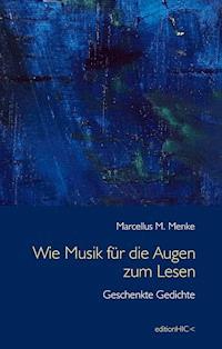 Wie Musik für die Augen zum Lesen - Marcellus M. Menke - E-Book
