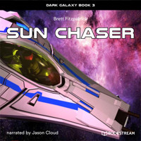 Sun Chaser - Dark Galaxy, Book 3 (Unabridged) - Brett Fitzpatrick - Hörbuch