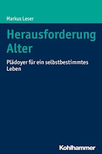 Herausforderung Alter - Markus Leser - E-Book
