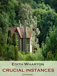 Crucial Instances (Annotated) - Edith Wharton - E-Book