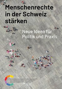 Menschenrechte in der Schweiz stärken -  - kostenlos E-Book
