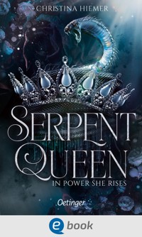 Serpent Queen 1. In Power She Rises - Christina Hiemer - E-Book