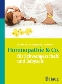 Homöopathie & Co. für Schwangerschaft und Babyzeit - Anja Maria Engelsing - E-Book