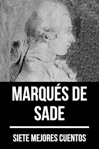 7 mejores cuentos de Marqués de Sade - Marqués De Sade - E-Book