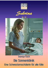 Die Sonnenklinik - Eine Schwesternschülerin für alle Fälle - Svantje Koch - E-Book