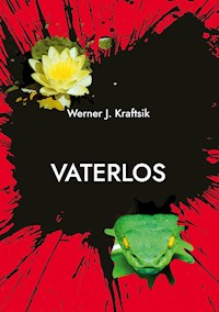 Vaterlos - Werner J. Kraftsik - E-Book