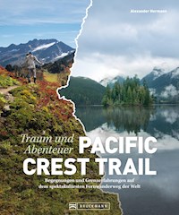 Bildband Abenteuer Pacific Crest Trail. Begegnungen und Grenzerfahrungen auf dem spektakulärsten Fernwanderweg der Welt. - Alexander Hormann - E-Book