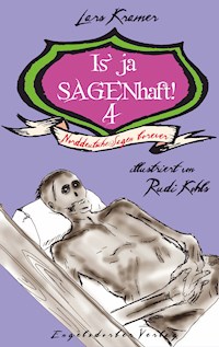 Is’ ja SAGENhaft! 4 - Norddeutsche Sagen forever - Lars Kramer - E-Book