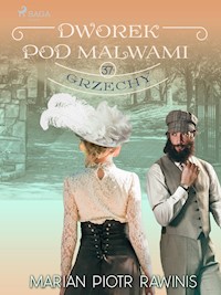 Dworek pod Malwami 37 - Grzechy - Marian Piotr Rawinis - E-Book