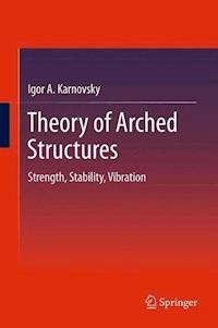Theory of Arched Structures - Igor A Karnovsky - E-Book