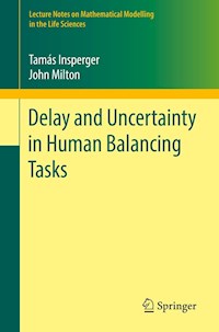 Delay and Uncertainty in Human Balancing Tasks - Tamás Insperger - E-Book