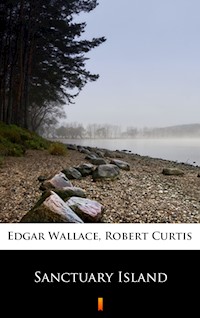Sanctuary Island - Edgar Wallace - E-Book