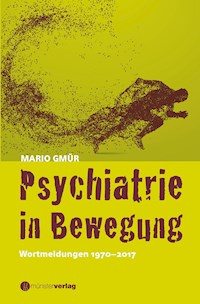 Psychiatrie in Bewegung - Mario Gmür - E-Book