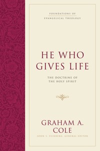 He Who Gives Life - Graham A. Cole - E-Book