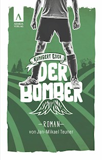Der Bomber (Kunibert Eder löst keinen Fall auf jeden Fall 1) - Jan-Mikael Teuner - E-Book