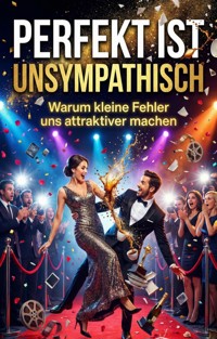 Perfekt ist unsympathisch - Lena Meyer - E-Book