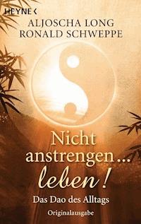 Nicht anstrengen -- leben! - Ronald Schweppe - E-Book