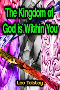 The Kingdom of God is Within You - Leo Tolstoy - E-Book
