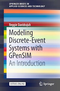 Modeling Discrete-Event Systems with GPenSIM - Reggie Davidrajuh - E-Book