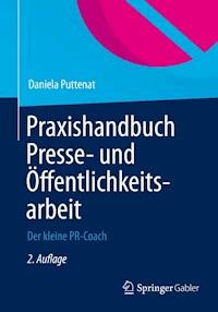 Praxishandbuch Presse- und Öffentlichkeitsarbeit - Daniela Puttenat - E-Book