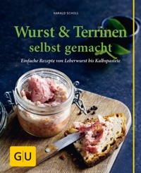 Wurst & Terrinen selbst gemacht - Harald Scholl - E-Book