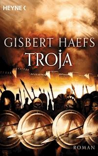 Troja - Gisbert Haefs - E-Book
