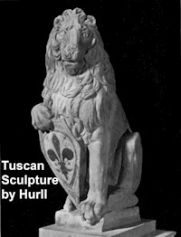 Tuscan Sculpture of the Fifteenth Century - Estelle M. Hurll - E-Book