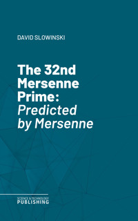 The 32nd Mersenne Prime - David Slowinski - E-Book