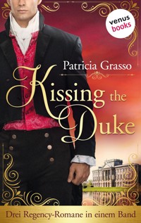 Kissing the Duke - Die Trilogie im Sammelband - Patricia Grasso - E-Book
