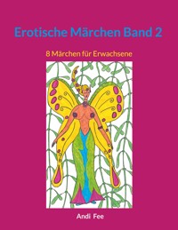 Erotische Märchen Band 2 - Andi Fee - E-Book