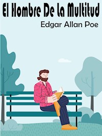 El Hombre De La Multitud - Edgar Allan Poe - E-Book